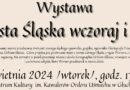 Wystawa – Miasta Śląska wczoraj i dziś
