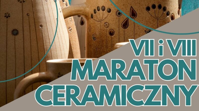 VII i VIII Maraton Ceramiczny